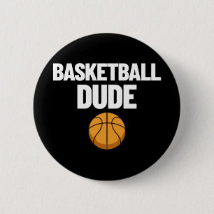 Badge Rond 5 Cm Basketball Dude Mens Basketball Cadeau Parfait Bas