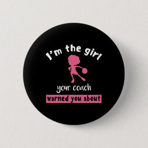 Badge Rond 5 Cm Basketball Girl Your Coach Vous A Averti À Propos 