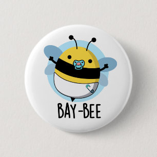 Badge Rond 5 Cm Bay-bee Funny Baby Bee Pun