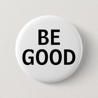 Badge Rond 5 Cm Be Good