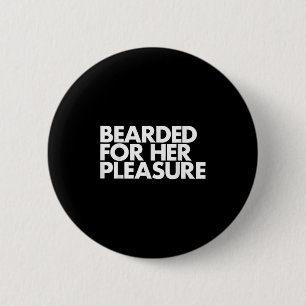 Badge Rond 5 Cm Beared Pour Son Plaisir Drôle Citation Homme