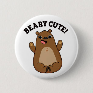 Badge Rond 5 Cm Beary Cute Teddy Bear Pun