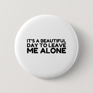 Badge Rond 5 Cm Beau Jour Laissez-moi seul