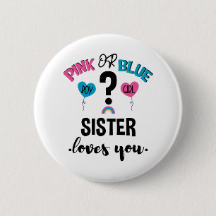 Badge Rond 5 Cm Bébé Genre Révéler Rose Ou Bleu Soeur Vous Aime