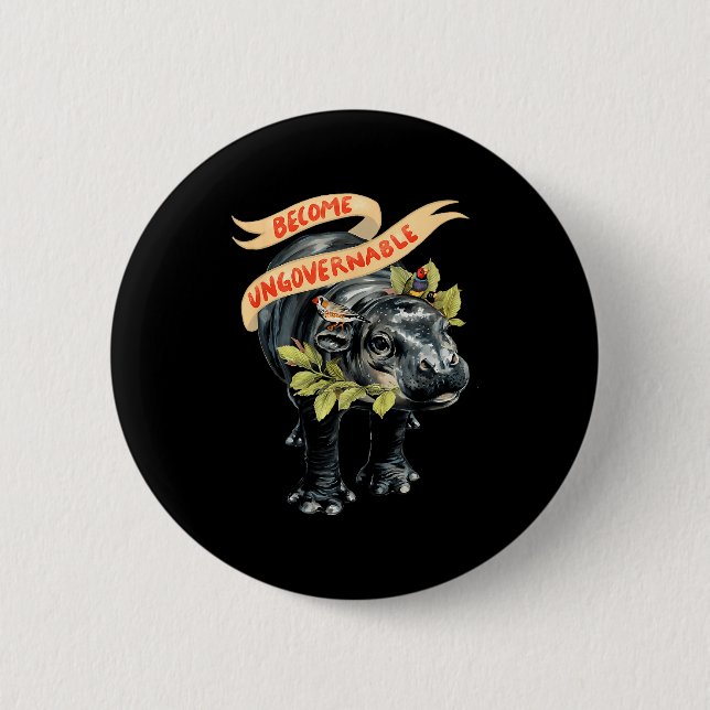 Badge Rond 5 Cm Become Ungovernable Funny Moo-deng  (Devant)