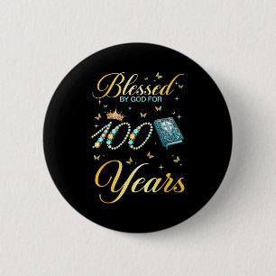 Badge Rond 5 Cm Béni par Dieu pendant 100 ans 100e anniversaire Wo