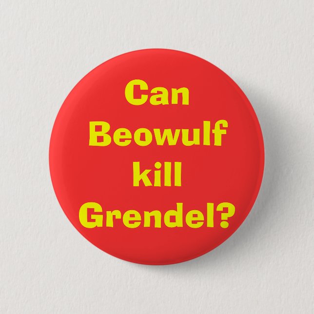 Badge Rond 5 Cm Beowulf peut-il tuer Grendel ? (Devant)