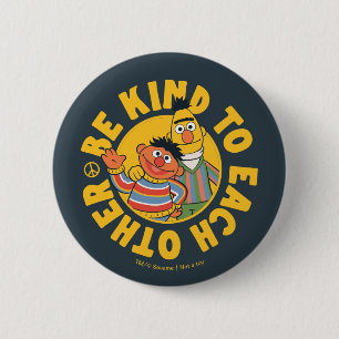 Badge Rond 5 Cm Bert et Ernie   Être gentil les uns envers les aut