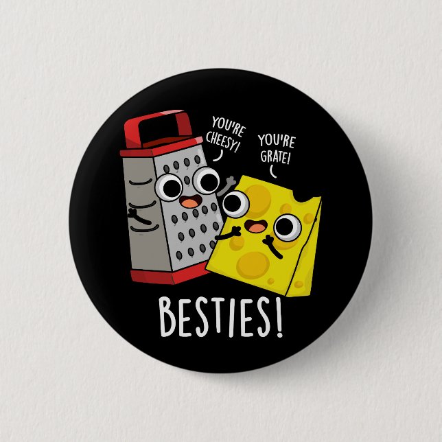 Badge Rond 5 Cm Besties Funny Fromage Grater Pun Dark BG (Devant)