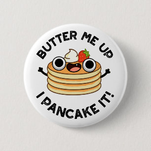 Badge Rond 5 Cm Beurre-Moi Vers Le Haut Je Pancake It Funny Food P