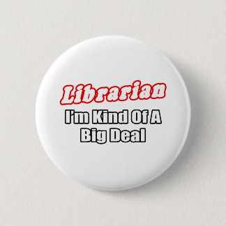 Badge Rond 5 Cm Bibliothécaire...Big Deal