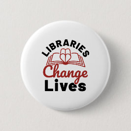 Badge Rond 5 Cm Bibliothèques Changement de vie Bibliothécaire