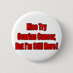 Badge Rond 5 Cm Bien Essaie Le Cancer De L'Ovarien.