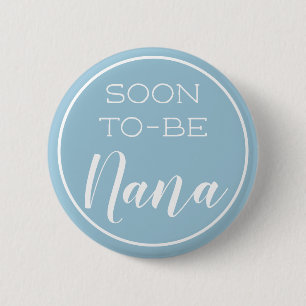 Badge Rond 5 Cm Bientôt être bouton Nana