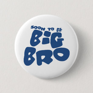 Badge Rond 5 Cm Bientôt être un gros bron