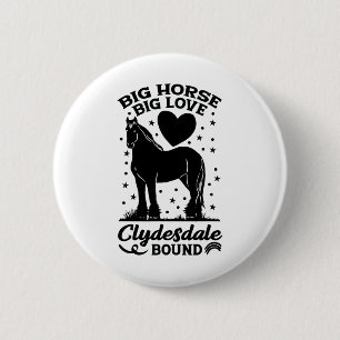 Badge Rond 5 Cm Big Horse Big Love Clydesdale Bound Horseback Ridi