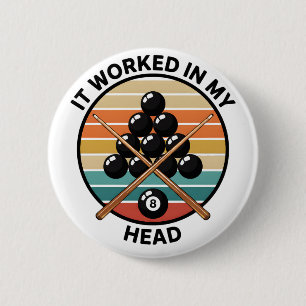 Badge Rond 5 Cm Billard Vintage Ça a fonctionné dans la tête du jo