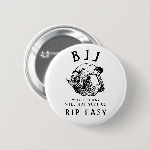 Badge Rond 5 Cm BJJ RIP Easy, où facile ne suffira pas à citer