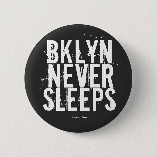 Badge Rond 5 Cm BKLYN NE DORT JAMAIS - Bouton MisterP (Devant)