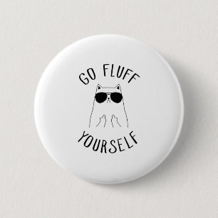 Badge Rond 5 Cm black Cat Go Fluff-Yourself funny