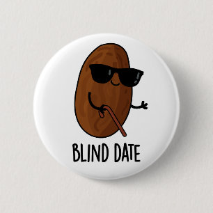 Badge Rond 5 Cm Blind Date Funny Fruit Pun