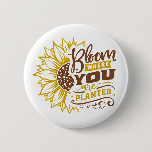 Badge Rond 5 Cm Bloom where you are planted