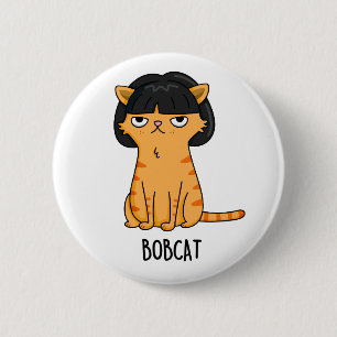 Badge Rond 5 Cm Bobcat Funny Chat Bob Hair Pun