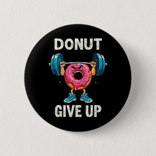 Badge Rond 5 Cm Bodybuilder Donut Abandonner Humour Gym Entraîneme