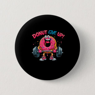 Badge Rond 5 Cm Bodybuilder Donut Abandonner Humour Gym Entraîneme