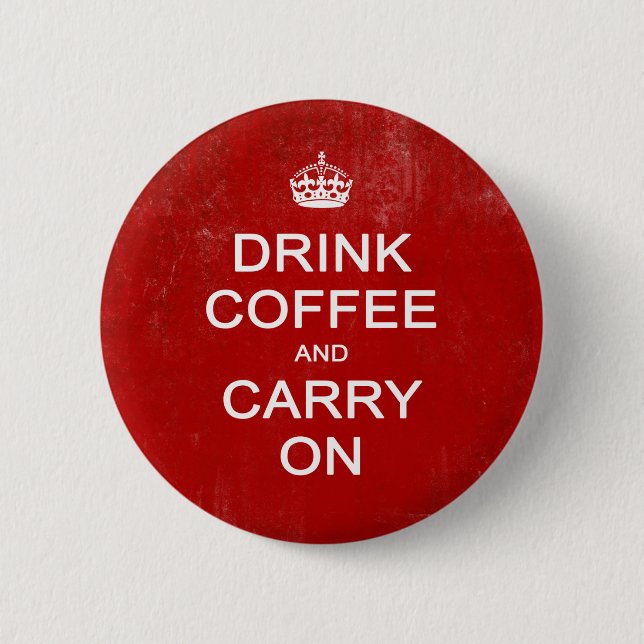 Badge Rond 5 Cm Boire du café et continuer, garder le calme (Devant)