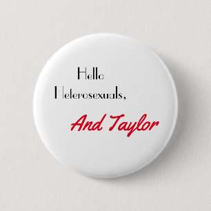 Badge Rond 5 Cm Bonjour hétérosexuels, et Taylor