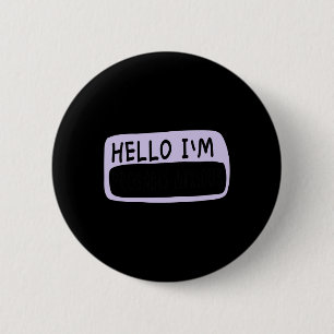 Badge Rond 5 Cm Bonjour Je suis probablement Anxieux Sensibilisati