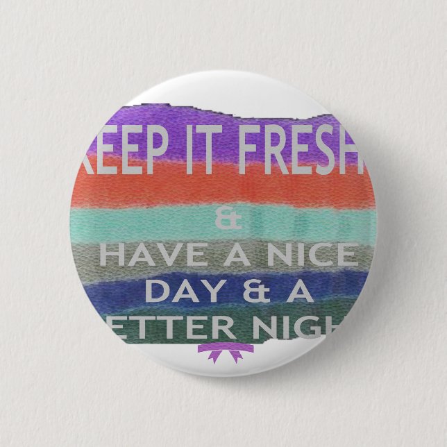 Badge Rond 5 Cm Bonne journée et meilleure nuit Gardez-la frais. (Devant)