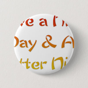 Badge Rond 5 Cm Bonne journée et une meilleure conception de texte