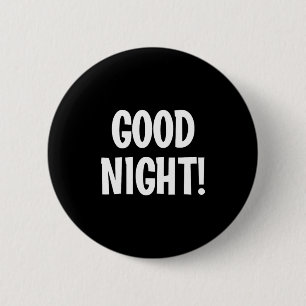 Badge Rond 5 Cm Bonne Nuit, Drôle, Blagues, Dictons Sarcastiques,