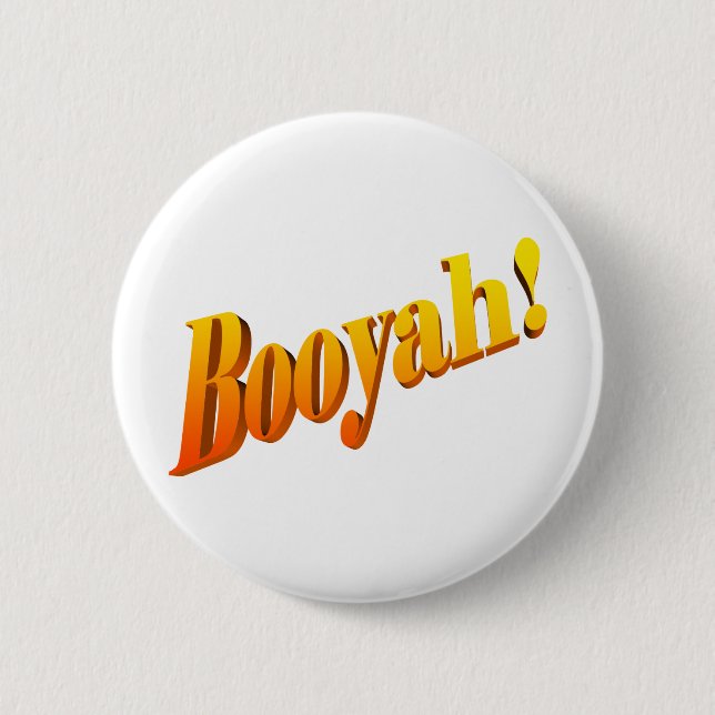 Badge Rond 5 Cm Booyah ! (Devant)
