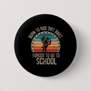 Badge Rond 5 Cm Born Ride Dirt Vélos Forced School Funny Motocross