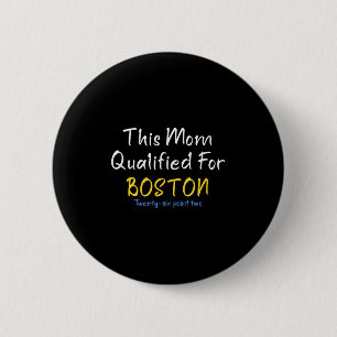 Badge Rond 5 Cm Boston Qualifié Maman drôle Course d'entraînement