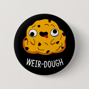 Badge Rond 5 Cm Boulangerie Douteuse Baking Dough Pun Dark BG