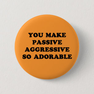 Badge Rond 5 Cm Bouton agressif passif