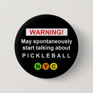 Badge Rond 5 Cm Bouton Avertissement Pickleball NYC V3br