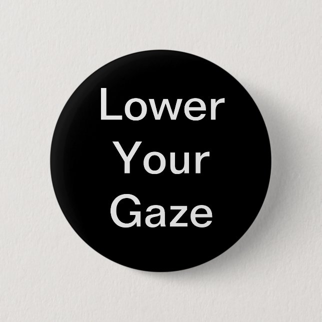 Badge Rond 5 Cm Bouton Baisse Le Regard (Devant)