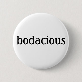 Badge Rond 5 Cm bouton "bodacious"