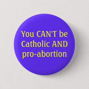 Badge Rond 5 Cm bouton contre l'avortement et l'euthanasie