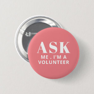 Badge Rond 5 Cm Bouton de bénévole Ask Me Rose