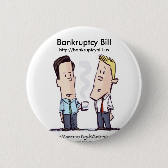 Badge Rond 5 Cm Bouton de Bill de faillite (Devant)
