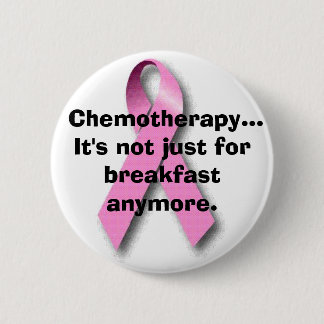 Badge Rond 5 Cm Bouton de chimiothérapie