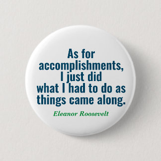 Badge Rond 5 Cm Bouton de citation Eleanor Roosevelt