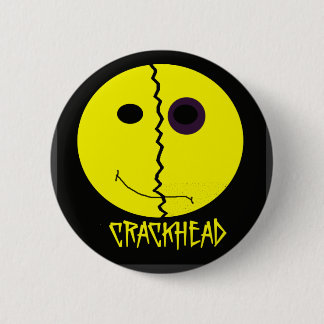 Badge Rond 5 Cm Bouton de Crackhead