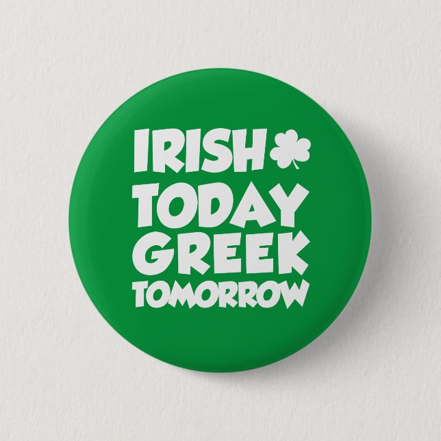 Badge Rond 5 Cm Bouton de demain grec d'aujourd'hui irlandais (Devant)